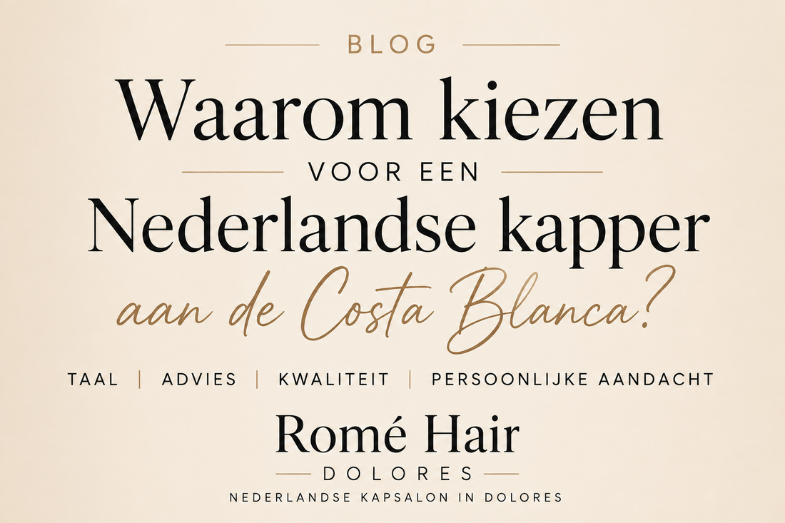 Waarom kiezen voor een Nederlandse kapper aan de Costa Blanca?