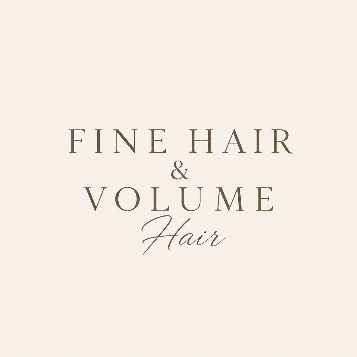 Fine Hair & Volume